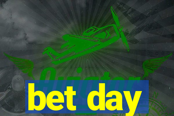 bet day